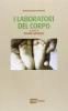 I laboratori del corpo