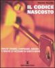 Il codice nascosto. Perch� viviamo, compriamo, amiamo. E perch� lo facciamo in questo modo