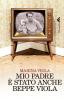 Mio padre � stato anche Beppe Viola