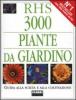 Tremila piante da giardino. Guida alla scelta e alla coltivazione