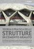 Teoria e pratica delle strutture in cemento armato vol.1