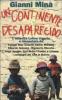 Un continente desaparecido. L'America latina vissuta e raccontata da Samuel Ruiz, Gabriel Garcia M�rquez, Eduardo Galeano, Rigoberta Mench�...