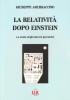 La relativit� dopo Einstein. La teoria degli universi ipersferici