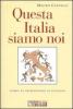 Questa Italia siamo noi. Storie di imprenditori di successo