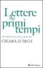 Lettere dei primi tempi. Alle origini di una nuova spiritualit�