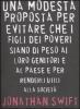 Una modesta proposta per evitare che i figli dei poveri siano di peso ai loro genitori e al paese e per renderli utili alla societ�