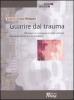 Guarire dal trauma. Affrontare le conseguenze della violenza, dall'abuso domestico al terrorismo