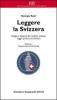 Leggere la Svizzera. Saggio politico-economico sulle origini e sul divenire del modello elvetico