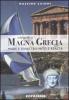 Navigare in Magna Grecia. Mare e terre tra mito e realt�
