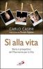S� alla vita. Storia e prospettive del Movimento per la vita