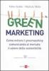 Green marketing. Come evitare il greenwashing comunicando al mercato il valore della sostenibilit�