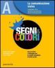 Segni e colori. Modulo B2: Ottocento e Novecento. Per la Scuola media