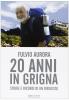 Vent'anni in Grigna. Storie e ricordi di un rifugista