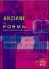 Anziani in forma. Vivere e muoversi nella terza et�