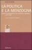 La politica e la menzogna. Scritti giornalistici su politca e morale (1957-1959)