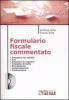 Formulario fiscale commentato. Con CD-ROM
