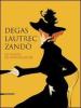 Degas, Lautrec, Zand�. Les folies de Montmartre. Catalogo della mostra (Pavia, 17 settembre-18 dicembre 2011). Ediz. italiana e inglese