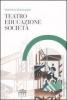 Teatro, educazione, societ�