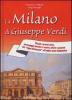 La Milano di Giuseppe Verdi