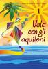 Vola con gli aquiloni. Per la Scuola elementare vol.1