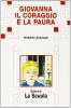 Giovanna. Il coraggio e la paura