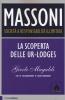 Massoni. Societ� a responsabilit� illimitata. La clamorosa testimonianza di un venerabile maestro