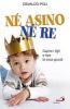N� asino n� re. Capire i figli e fare la cosa giusta