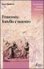 Francesco. Fratello e maestro