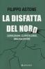 Lega ladrona. Corruzione, clientelismo, malagestione