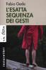 L' esatta sequenza dei gesti