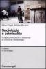 Sociologia e criminalit�. Prospettive teoriche e strumenti di ricerca