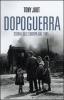 Dopoguerra. Come � cambiata l'Europa dal 1945 a oggi