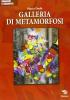 Galleria di metamorfosi