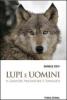 Lupi e uomini. Il grande predatore � tornato