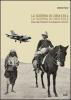 La �guerra di Libia� 1911, la �guerra in Libia� 2011. Reportage fotografici di propaganda coloniale