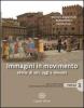 Immagini in movimento. Storie di ieri, oggi e domani. Profilo. Con espansione online. Per le Scuole superiori vol.2