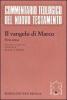 Il Vangelo di Marco. Parte prima. Testo greco e traduzione. Introduzione e commento ai capp. 1, 1-8, 26
