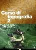 Corso di topografia. Per le Scuole superiori vol.2