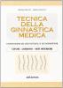 La tecnica della ginnastica medica. Kinesiterapia dei vizi posturali e dei dismorfismi vol.1