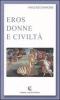 Eros donne e civilt�