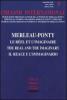 Merleau-Ponty. Il reale e l'immaginario. Ediz. italiana, francese e inglese