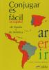 Conjugar es f�cil en espa�ol de Espa�a y de Am�rica. Per le Scuole superiori