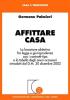 Affittare casa. La locazione abitativa fra legge e giurisprudenza con i contratti-tipo e la tabella degli oneri accessori introdotti dal D.M. 30 dicembre 2002