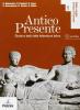 Antico presente. Per le Scuole superiori vol.1