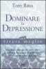 Dominare la depressione per vivere meglio