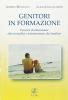 Genitori in formazione. Percorsi di educazione alla sessualit� e testimonianze dei familiari