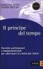 Il principe del tempo. Tecniche professionali e comportamenti per valorizzare la risorsa pi� scarsa