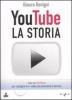 La storia di YouTube. Con CD-ROM
