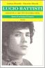 Lucio Battisti. Davanti a me c'� un'altra vita. Storia di un'anima di musica