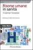 Risorse umane in sanit�. 13 report per l'innovazione